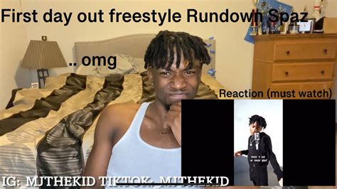 He Disrespectful Rundown Spaz First Day Out Freestyle Reaction Youtube