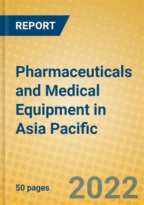 Pharmaceuticals And Medical Equipment In Asia Pacific