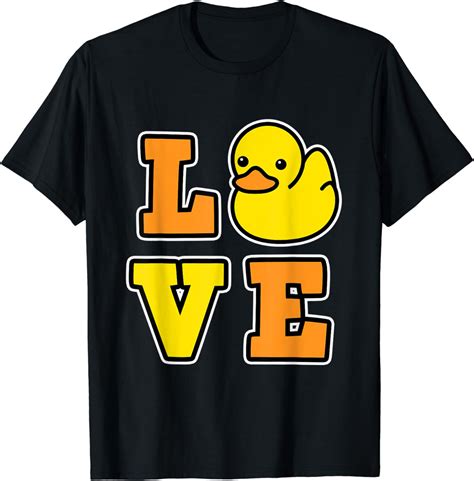 I Love Rubber Ducks For Duck Loving Men And Women Duck T Shirt