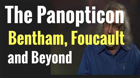 The Panopticon Bentham Foucault And Beyond Youtube