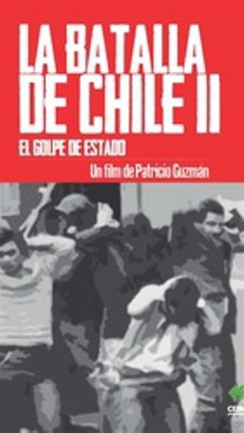 La Batalla De Chile La Lucha De Un Pueblo Sin Armas Segunda Parte