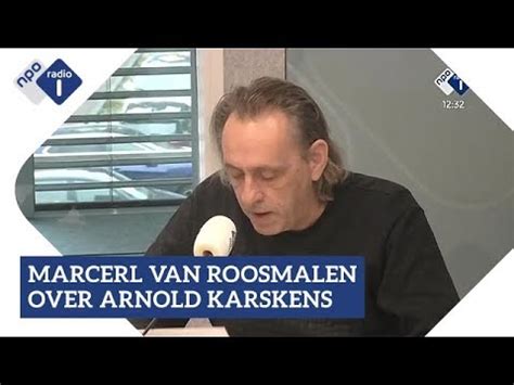 We beginnen met marcel van roosmalen, columnist voor nrc en radio 1. Marcel van Roosmalen over Arnold Karskens | NPO Radio 1 ...