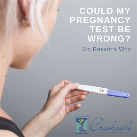 Could My Pregnancy Test Be Wrong Six Reasons Why Creekside Center