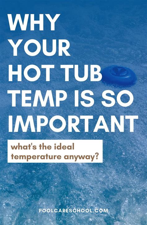 Find Out The Perfect Hot Tub Temperature And Why Its So Important Get The Best Exterior Hot