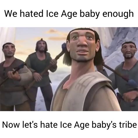 Now Hate Ice Age Baby Tribe Rpewdiepiesubmissions