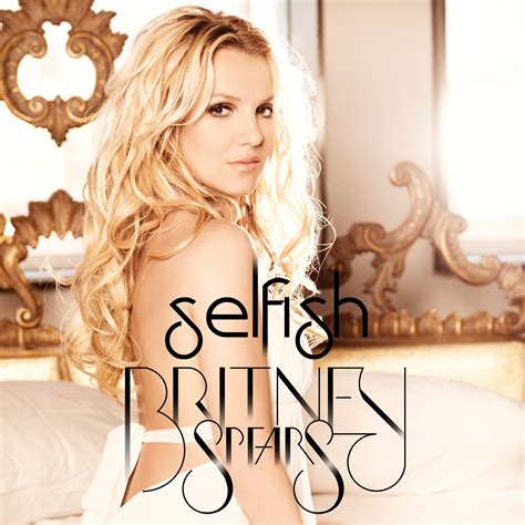 Maybe you would like to learn more about one of these? Britney Spears - Selfish (CD Single) Fanmade Cover ...
