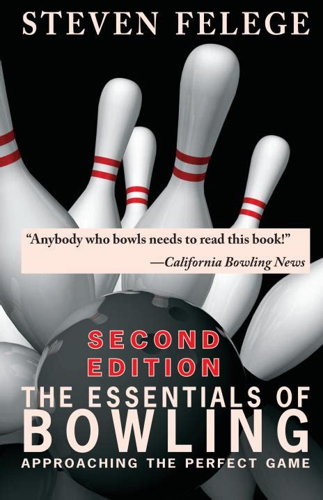 The Essentials Of Bowling Second Edition Approaching The Perfect Game