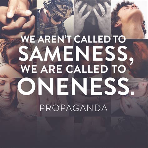 We Arent Called To Sameness We Are Called To Oneness Sermonquotes