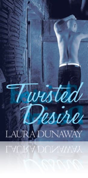 This Redhead Loves Books Release Blitz ~ Twisted Desire ~ Laura Dunaway