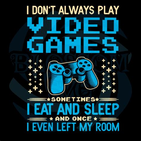 Gamer I Dont Always Play Video Games Svg Trending Svg Gamer Svg