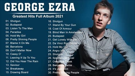 Best Songs Of George Ezra Greatest Hits Fulk Album 2022 Youtube