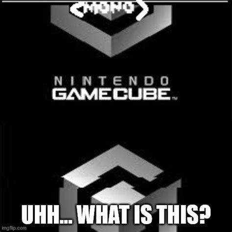 Image Tagged In Gamecube Meme Imgflip