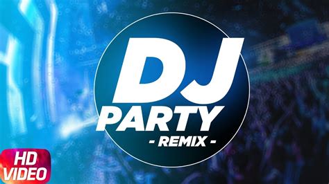 Dj Party Remix Mashup 2017 Remix Songs Collection Speed Records