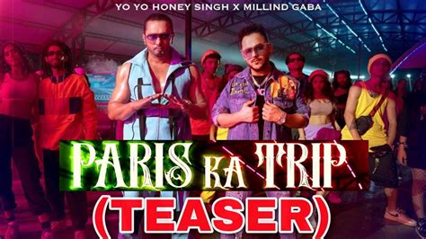 Paris Ka Trip Teaser Date Yo Yo Honey Singh Milling Gaba Deep Bass Nation Youtube