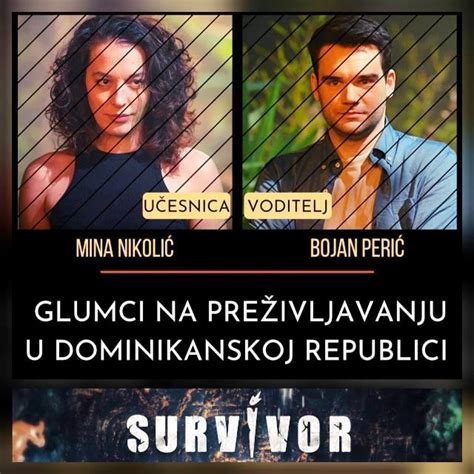 Bojan PeriĆ Voditelj Šou Programa “survivor 2022” Mina NikoliĆ