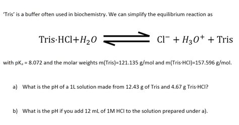 Solved Tris Is A Buffer Often Used In Biochemistry We Can Simplify