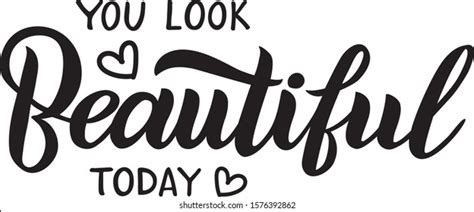 191 You Look Beautiful Today Images Stock Photos And Vectors Shutterstock