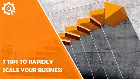 7 Tips To Help You Rapidly Scale Your Business