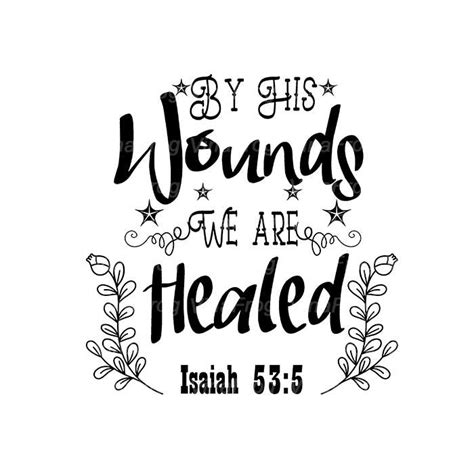 By His Wounds We Are Healed Isaiah 535 Christian Bible Quotes