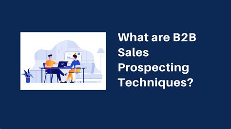 What Are B2b Sales Prospecting Techniques