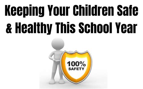 Keeping Your Children Safe And Healthy This School Year Global Student
