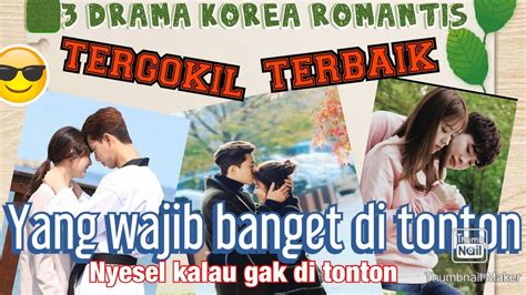 Rekomendasi cerita wattpad khusus bertema romance (romance, chicklit, metropop, fantasy, historical fiction) yang seru, menarik, dan layak sekali dibaca. 3 DRAMA KOREA TERBAIK GENRE ROMANTIS REKOMENDASI LIST ...