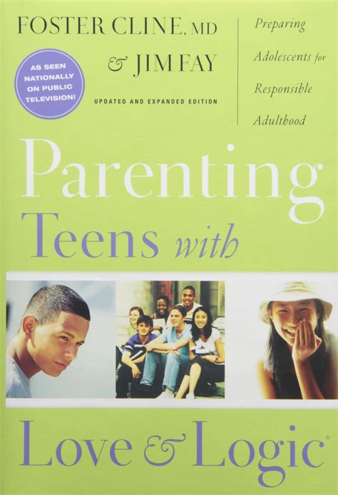 Parenting Teens With Love And Logic By Jim Fay Foster Cline In 2021