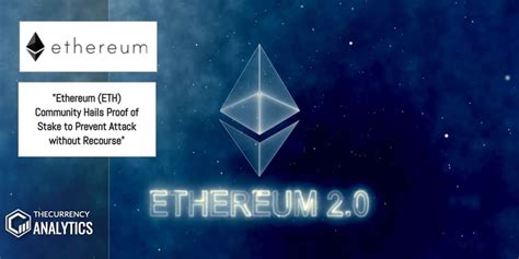 Ethereum Eth Community Hails Proof Of Stake To Prevent Attack Without