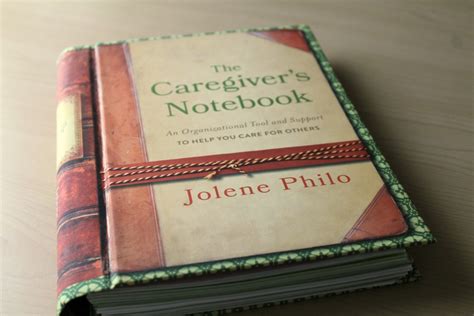 The Caregivers Notebook An Organizational Tool And Support To Help