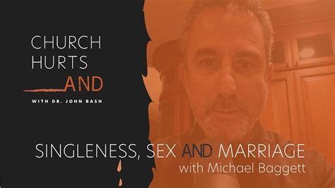 Singleness Sex And Marriage With Michael Baggett Church Hurts And