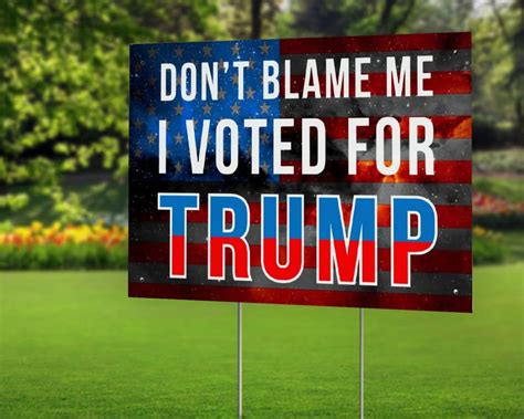 Trump Yard Sign Dont Blame Me I Voted For Trump Usa Etsy