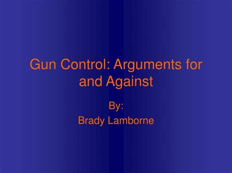 Ppt Gun Control Arguments For And Against Powerpoint Presentation
