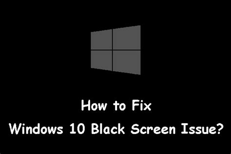 How To Fix Windows 10 Black Screen Issues