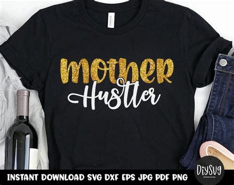 Mother Hustler Svg Mom Life Mom Svg Mom Shirt Mother Svg Hustle Svg Mothers Day T