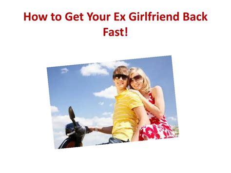 ppt how to get your ex girlfriend back fast powerpoint presentation id 1498261