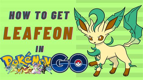 How To Get Leafeon In Pokemon Go Pokemon Go Map Blog