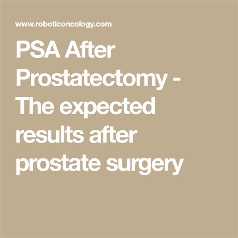 Psa After Prostatectomy The Expected Results After Prostate Surgery A D