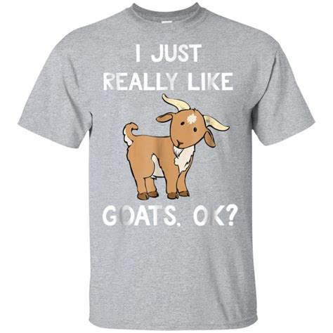 Awesome Funny Goat Shirt I Just Really Like Goats Farmer T Shirt Goat Shirts Goats Funny T Shirt