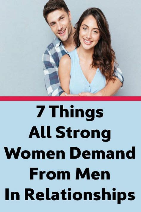 7 Things All Strong Women Demand From Men In Relationships Healthy