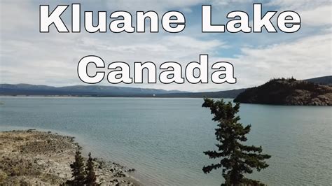 Drone Kluane Lake Canada Yukon Territories Youtube