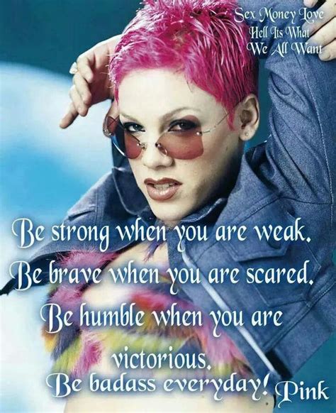 Be Strong Pink Singer Pink Quotes Celebration Quotes