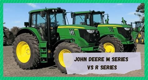 John Deere M Series Vs R Series Whats The Difference Farmer Grows