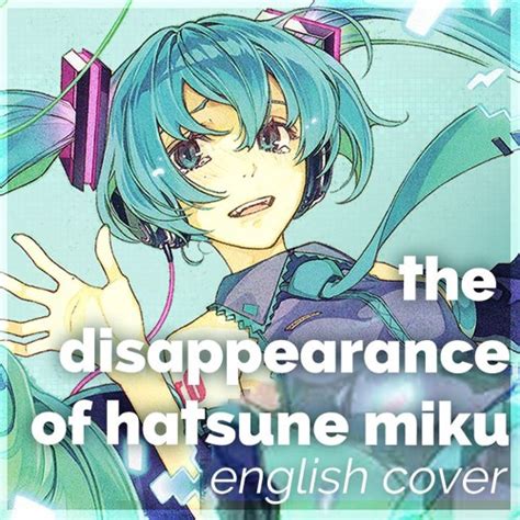 Stream The Disappearance Of Hatsune Miku English Cover By