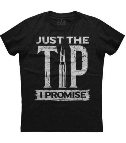 Just The Tip I Promise Second Amendment Rights Gun Bullet Black T Shirt Ebay