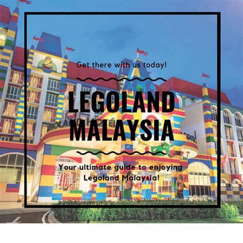 Ultimate Guide To Legoland Malaysia
