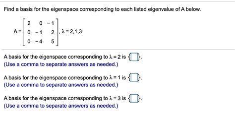 Solved Find A Basis For The Eigenspace Corresponding To Each Chegg Com