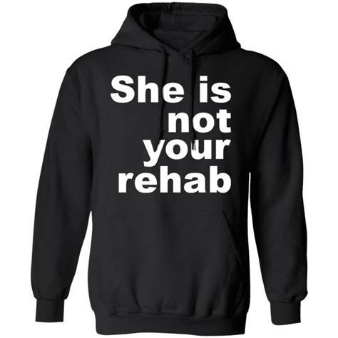She Is Not Your Rehab Shirt 2023