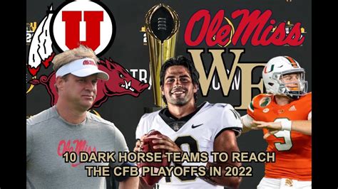 10 DARK HORSE TEAMS TO REACH THE CFB PLAYOFFS IN 2022 - YouTube