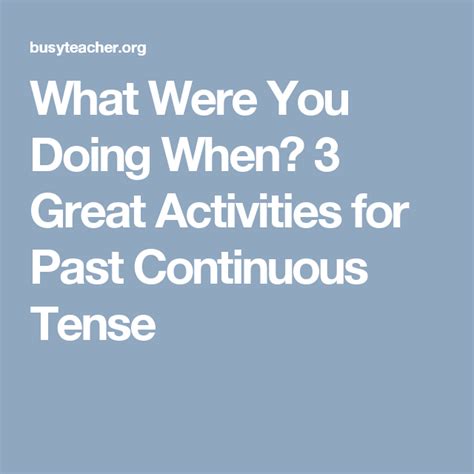 What Were You Doing When 3 Great Activities For Past Continuous Tense