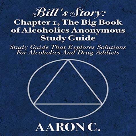 Bills Story Book 1 The Big Book Of Alcoholics Anonymous Study Guide